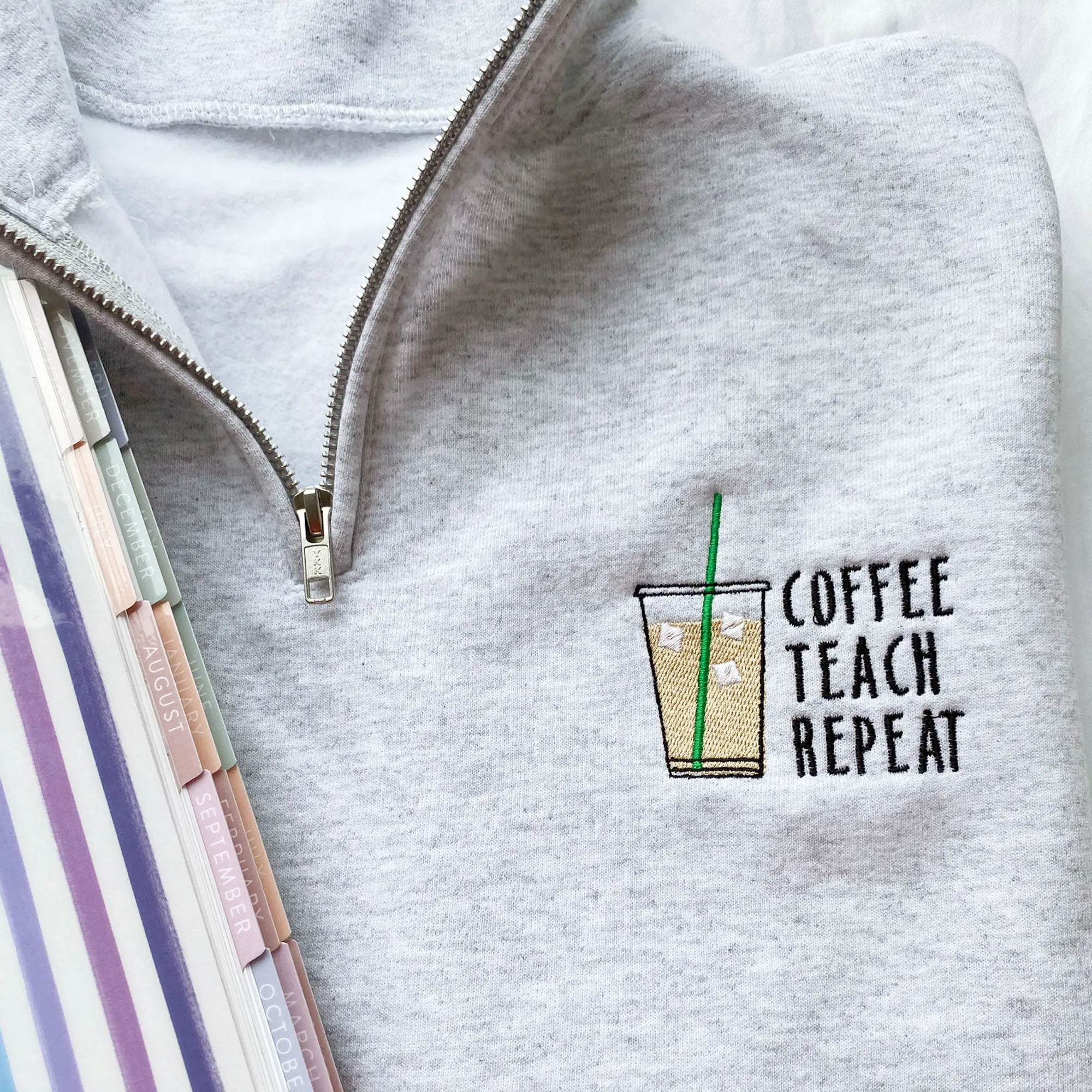 Embroidered Coffee Teach Repeat Teacher Jessie Quarter Zip