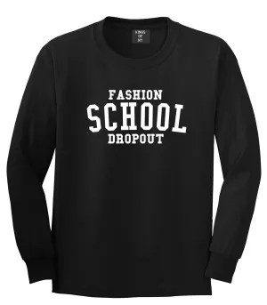 Fashion School Dropout Blogger Long Sleeve T-Shirt